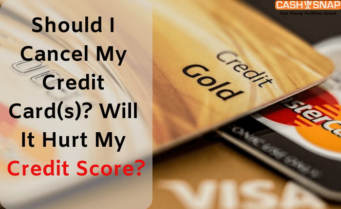 Should I Cancel My Credit Card(s)? Will It Hurt My Credit Score?