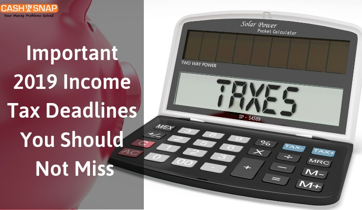 Important 2019 Income Tax Deadlines You Should Not Miss