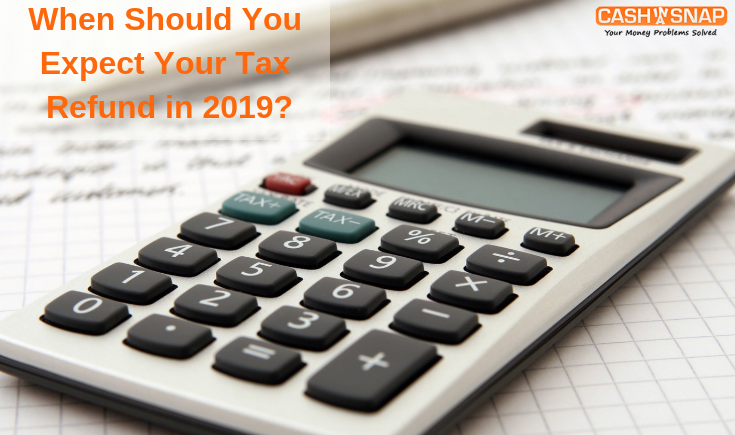 When Should You Expect Your Tax Refund in 2019?