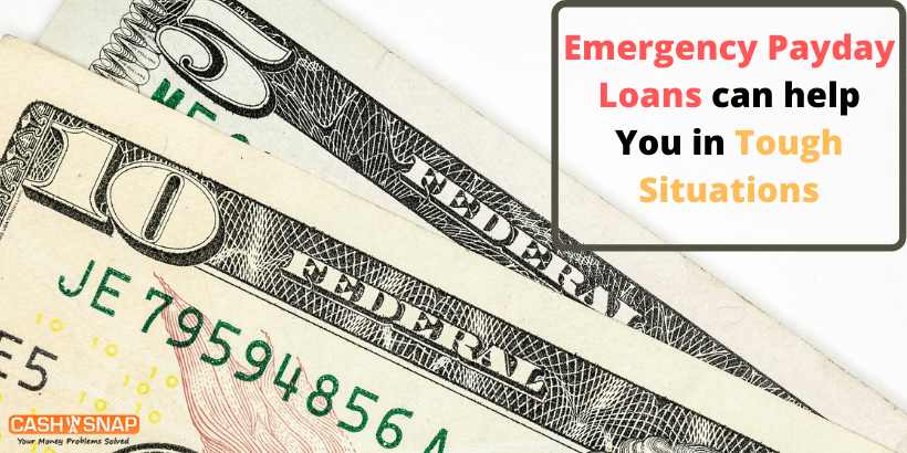 Emergency Payday Loans can help You in Tough Situations