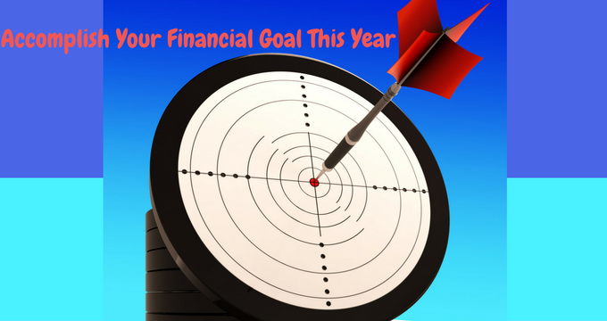 Accomplish Your Financial Goal This Year