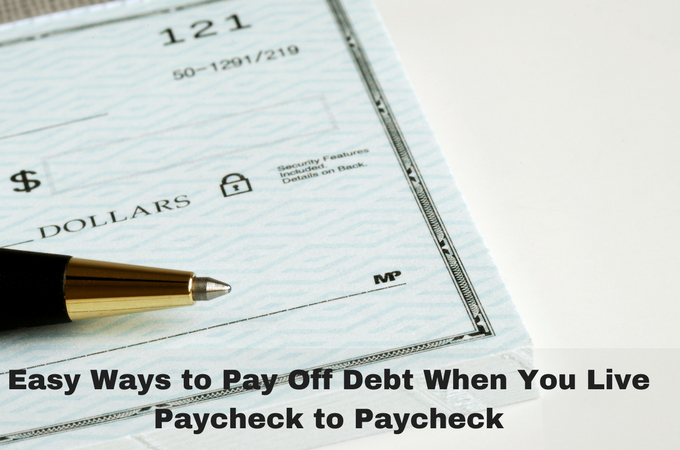 Easy Ways to Pay Off Debt When You Live Paycheck
