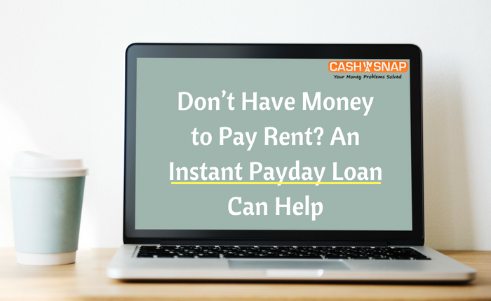 Don’t Have Money to Pay Rent? Instant Payday Loans for Paying Rent