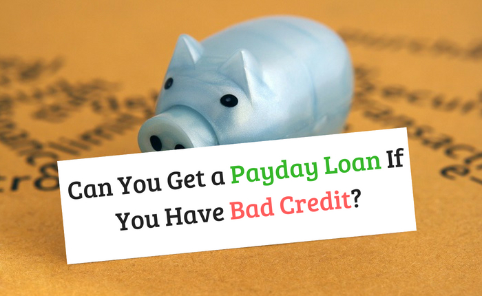 Can You Get a Payday Loan If You Have Bad Credit?