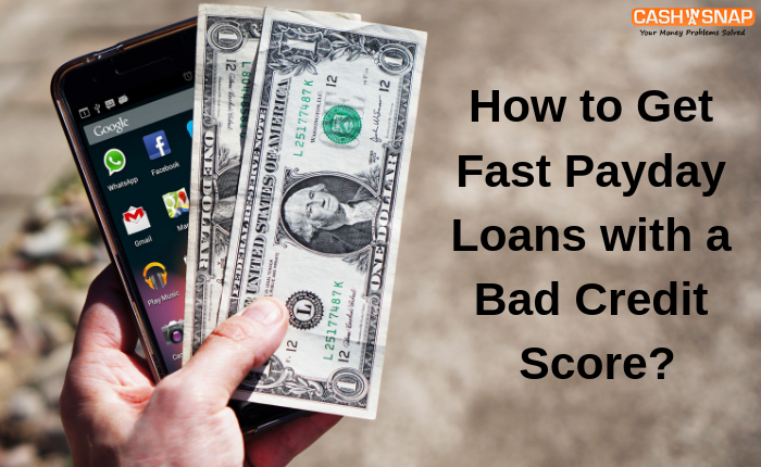  Get Fast Payday Loans with a Bad Credit Score